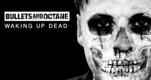 Bullets and Octane - Waking Up Dead